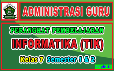 Perangkat Pembelajaran INFORMATIKA (TIK) Kelas 7 Revisi Tahun 2022-2023 Lengkap