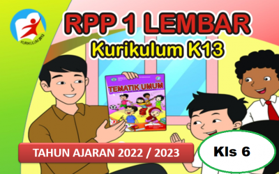 RPP 1 Lembar Kelas 6 SD Lengkap Semua Tema Semester 1&2 Tahun 2022-2023
