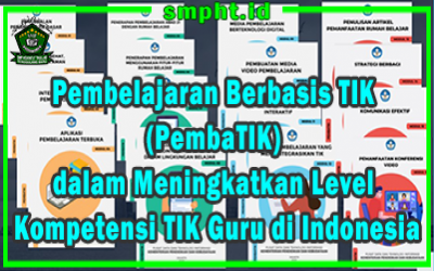 Pembelajaran Berbasis TIK (PembaTIK) dalam Meningkatkan Level Kompetensi TIK Guru di Indonesia