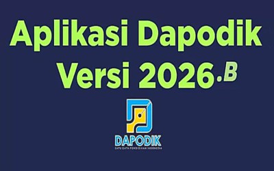 Rilis Aplikasi Dapodik versi 2026 b dan Batas Waktu Cut Off Dapodik untuk PIP