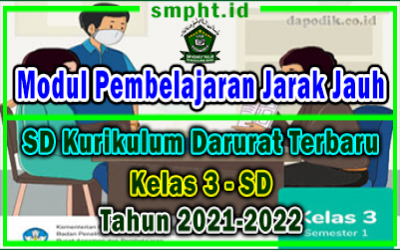 Modul Pembelajaran Jarak Jauh Kelas 3 SD Kurikulum Darurat Terbaru Tahun 2021-2022